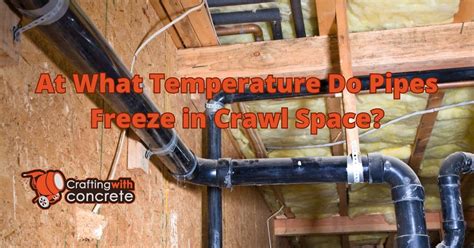 at what temperature do pipes freeze in crawl space